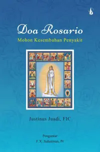 Doa Rosario Mohon Kesembuhan Penyakit — Justinus juadi , FIC — sampul