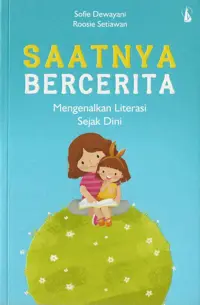 Saatnya Bercerita - Mengenalkan Literasi Sejak Dini — Sofie Dewayani — sampul