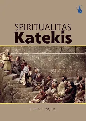 Buku Spiritualitas Katekis oleh L. Prasetya, Pr