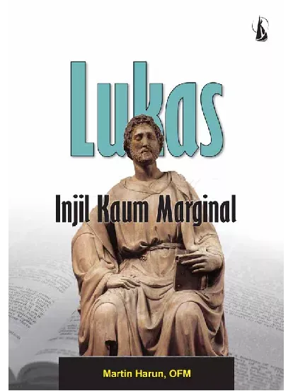 Buku Lukas - Injil Kaum Marginal oleh Martin harun , OFM