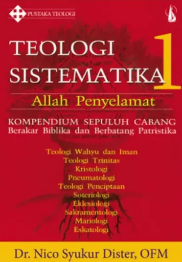 Buku Teologi Sistematika 1 - Allah Penyelamat oleh Dr.Nico syukur dister , OFM