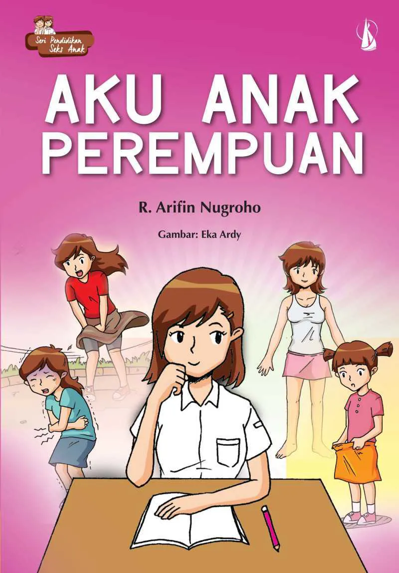 Buku Aku Anak Perempuan - Seri Pendidikan Seks Anak oleh R. Arifin Nugroho