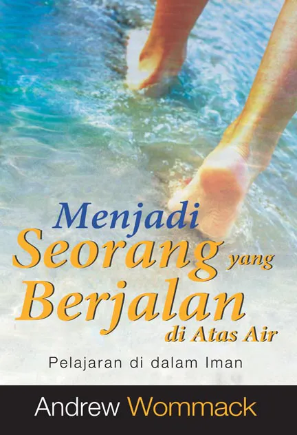Buku Menjadi Seorang yang Berjalan di atas Air oleh Andrew Wommack