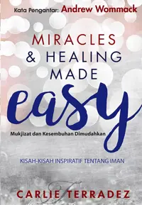 Mukjizat dan Kesembuhan Dimudahkan- Miracles and Healing Made Easy