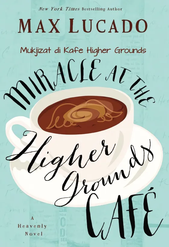 Buku Mukjizat di Kafe Higher Ground - Miracle at The Higher Ground Cafe oleh Max Lucado