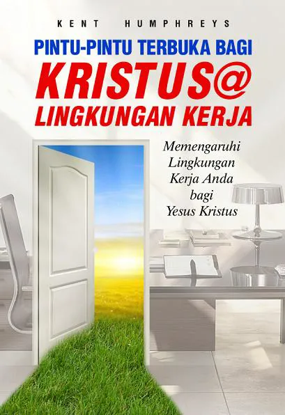 Buku Pintu-pintu Terbuka bagi Kristus di Lingkungan Kerja oleh Kent Humphreys