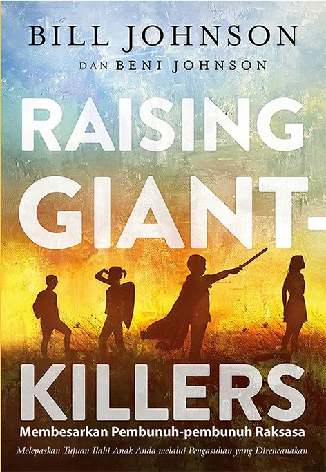 Buku Membesarkan Pembunuh-pembunuh Raksasa - Raising Giant Killers oleh Bill Johnson