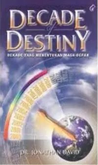 Decade Of Destiny, DEKADE YANG MENENTUKAN MASA DEPAN