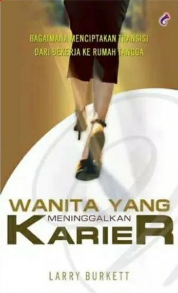 Buku Wanita Yang Meninggalkan Karier oleh Larry Burkett