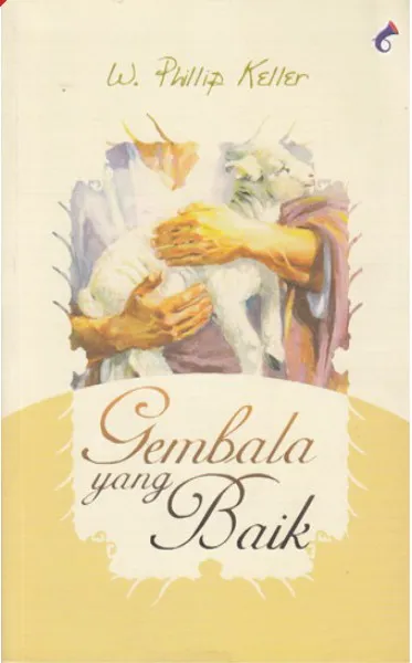 Buku Gembala Yang Baik oleh W. Philip Keller