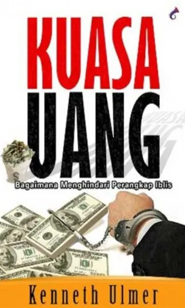 Buku Kuasa Uang (Bagaimana Menghindari Perangkap Iblis) oleh DR. Kenneth Ulmer