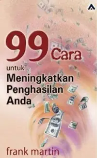 99 Cara untuk Meningkatkan Penghasilan Anda