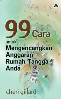 99 Cara untuk Mengencangkan Anggaran Rumah Tangga Anda