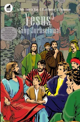 Buku Seri Komik Alkitab Cerita Anak Kristen - Yesus Sang Juruselamat 3 oleh Iva Hoth