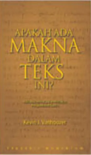 Apakah Ada Makna dalam Teks Ini? Alkitab,Pembaca,Dan Moralitas Pengetahuan Sastra