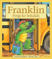 Franklin Pergi ke Sekolah — Paulette Bourgeois — sampul