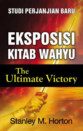 Eksposisi Kitab Wahyu - The Ultimate Victory