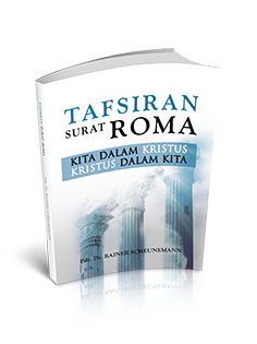 Tafsiran Surat Roma: Kita dalam Kristus, Kristus dalam Kita