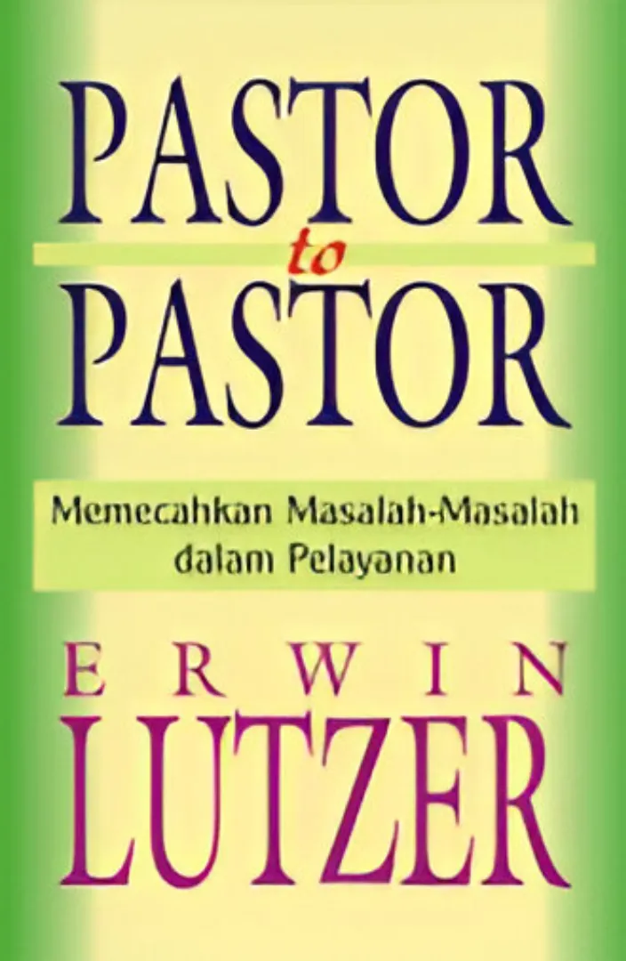 Buku Pastor To Pastor - Memecahkan Masalah Dalam Pelayanan oleh Erwin Lutzer