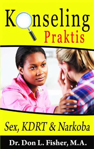 Buku Konseling Praktis - Sex, KDRT dan Narkoba oleh Don L. Fisher
