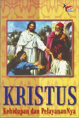 Kristus - Kehidupan dan Pelayanan-Nya