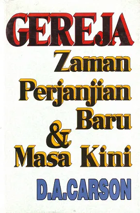 Buku Gereja Zaman Perjanjian Baru dan Masa Kini oleh D.A. Carson