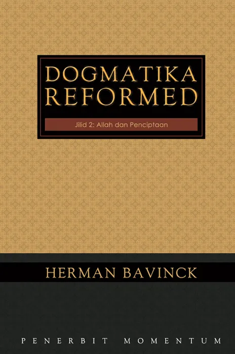 Dogmatika Reformed Vol 2: Allah dan Penciptaan