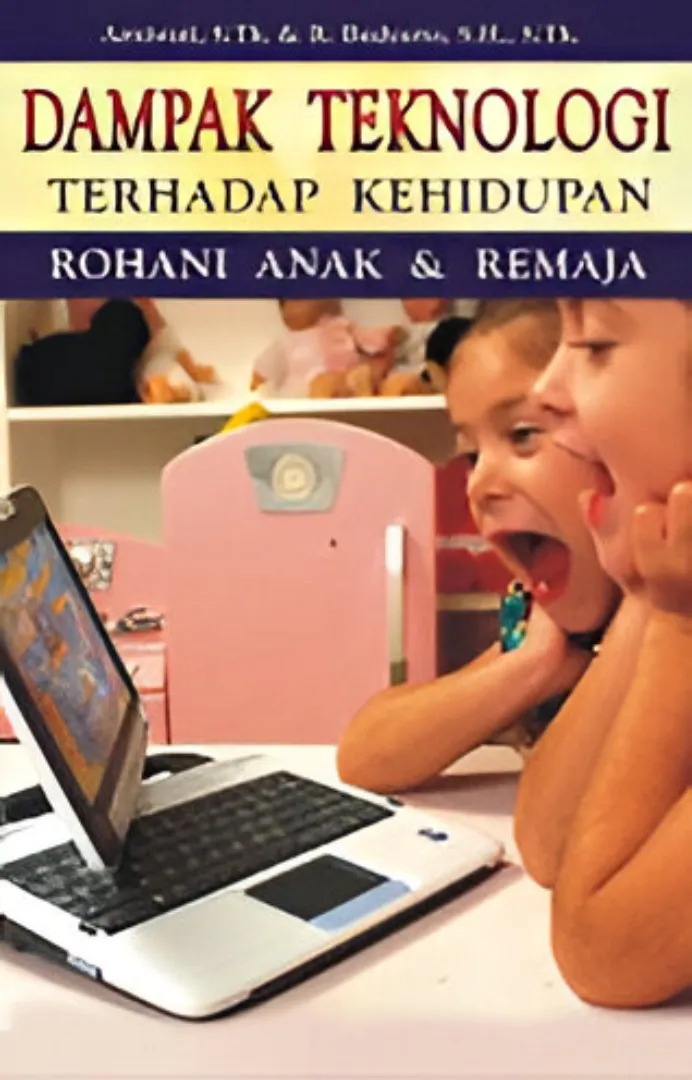 Buku Dampak Teknologi Terhadap Kehidupan Rohani Anak dan Remaja oleh � Arniwati STh, R.Budyarto, SH, STh