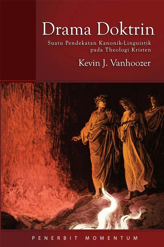 Drama Doktrin : Suatu Pendekatan Kanonik-Linguistik Pada Theologi Kristen