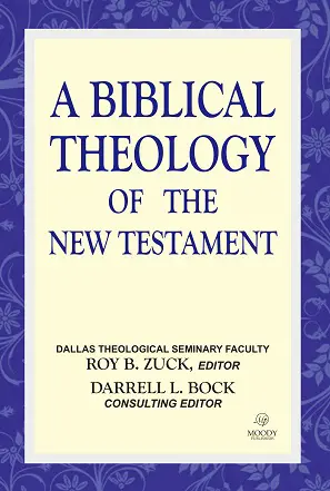 A Biblical Theology of The New Testament