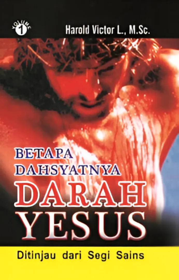 Buku Betapa Dahsyatnya Darah Yesus Volume 1 oleh Harold Victor L., M.Sc