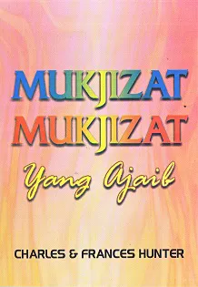 Buku Mukjizat-Mukjizat yang Ajaib oleh Charles, Frances Hunter