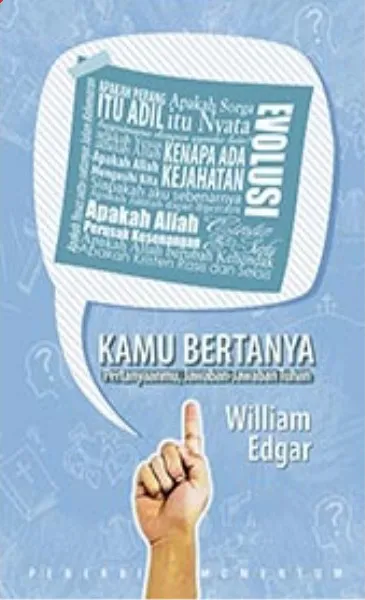 Buku Kamu Bertanya: Pertanyaanmu, Jawaban-Jawaban Tuhan oleh William Edgar