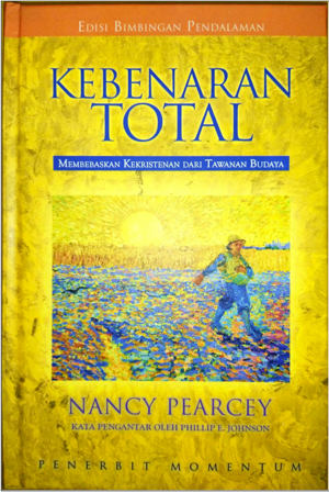 Kebenaran Total : Membebaskan Kekristenan Dari Tawanan Budaya