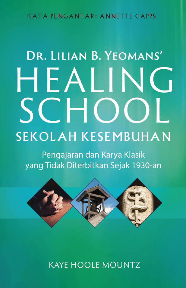 Buku DR. Lilian B. Yeomans Sekolah Kesembuhan – Kaye Hoole Mountz
