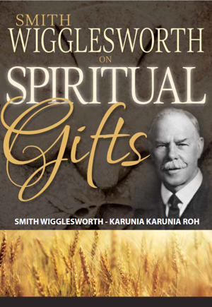Smith Wigglesworth – Karunia-karunia Roh