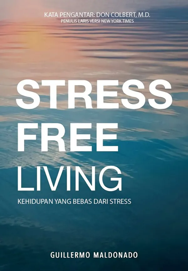 Stress Free Living (Kehidupan yang Bebas dari Stress)