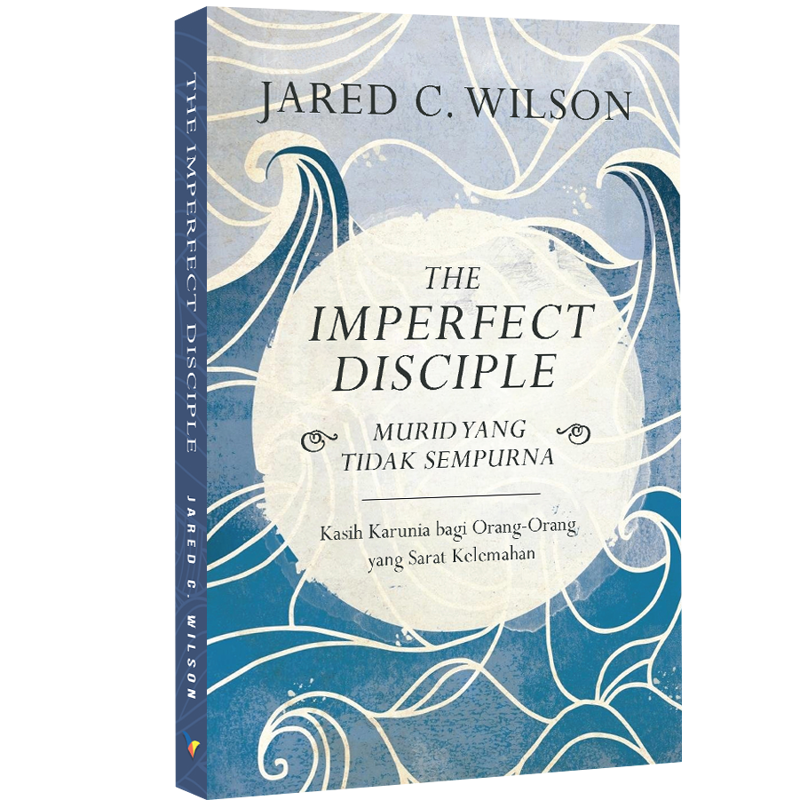 Buku  The Imperfect Disciple - Murid yang Tidak Sempurna  oleh Jared C Wilson