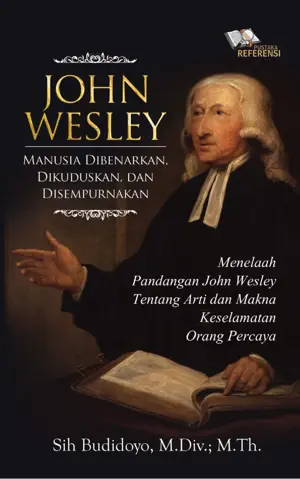 John Wesley - Manusia Dibenarkan, Dikuduskan Dan Disempurnakan