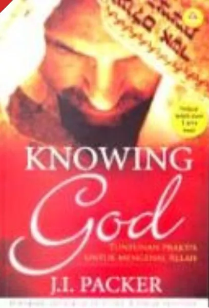 Buku Knowing God, Tuntunan Praktis Untuk Mengenal Allah oleh J.I. Packer