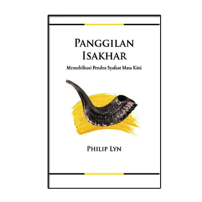 Buku Panggilan Isakhar: Memobilisasi Pendoa Syafaat Masa Kini oleh Philip Lynn