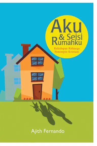 Aku dan Seisi Rumahku: Kehidupan Keluarga Pemimpin Kristiani