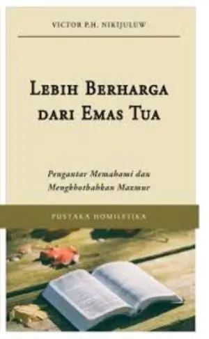 Lebih Berharga dari Emas Tua: Pengantar Memahami dan Mengkhotbahkan Mazmur