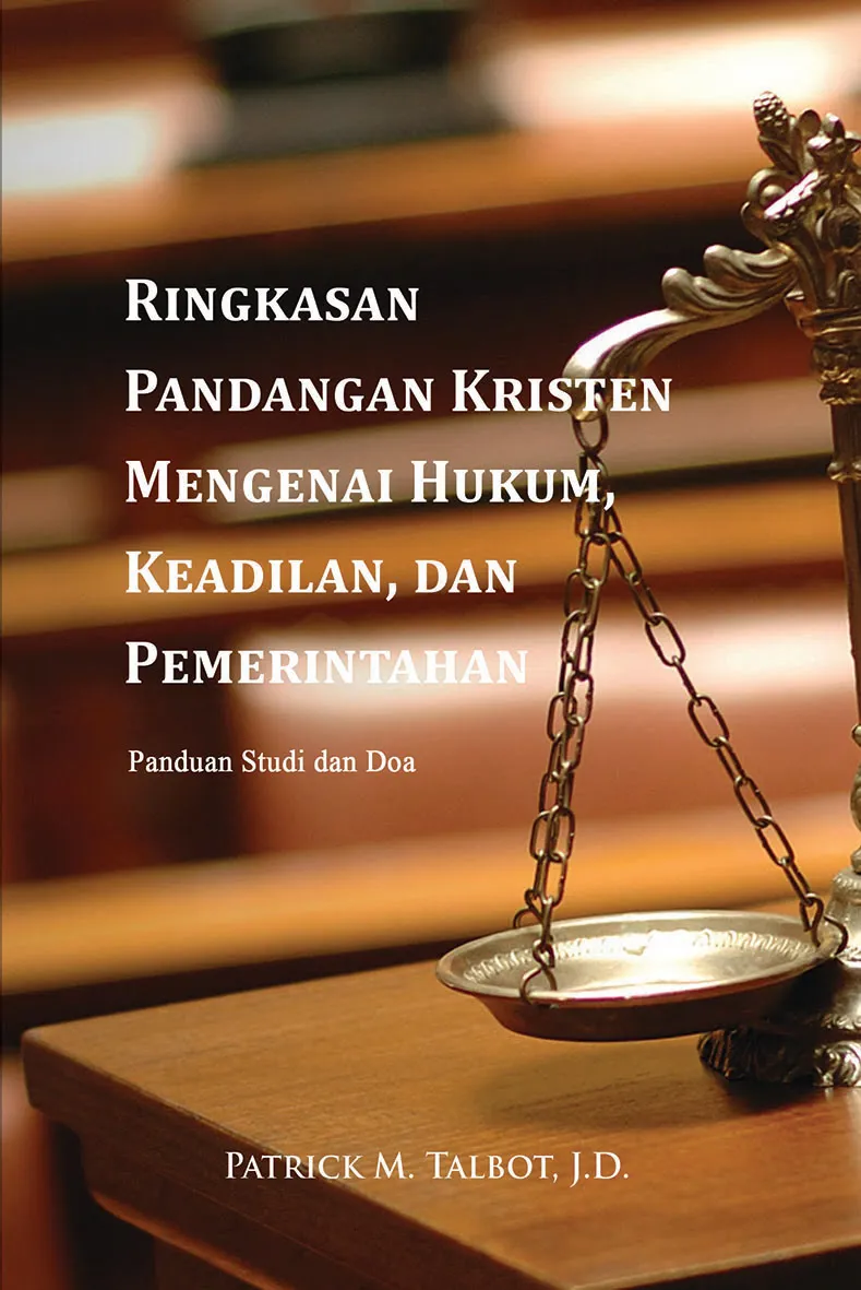 Buku Ringkasan Pandangan Kristen Mengenai Hukum, Keadilan, dan Pemerintahan oleh 