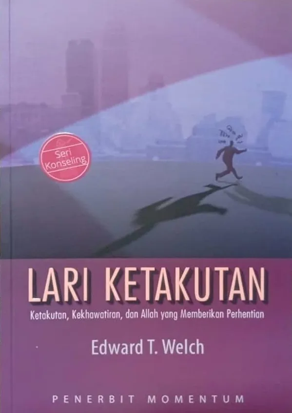 Lari Ketakutan : Ketakutan,Kekuatiran dan Allah Yang Memberikan Perhentian
