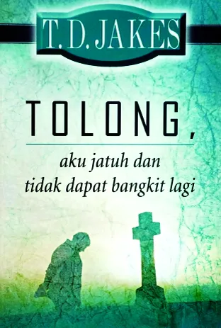 Buku Tolong, Aku Jatuh oleh T.D. Jakes