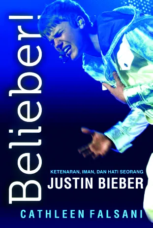 Buku Belieber! Ketenaran, Iman, dan Hati seorang Justin Bieber oleh Cathleen Falsani