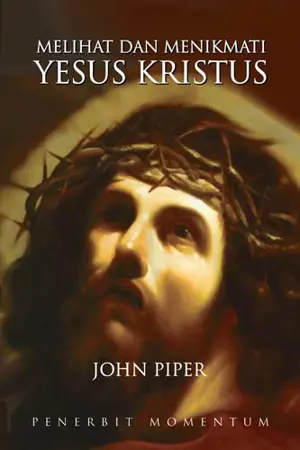 Melihat dan Menikmati Yesus Kristus