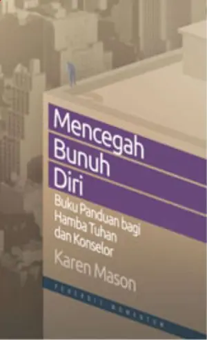 Mencegah Bunuh Diri : Buku Panduan Dari Hamba Tuhan Dan Konselor