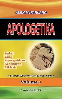 Buku Apologetika Volume 4 oleh Alex Mc Farland